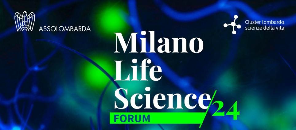 Milano Life Science Forum 2024: Investire sulla salute, crescere come sistema