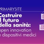 Costruire la sanità del futuro: open innovation e dispositivi medici